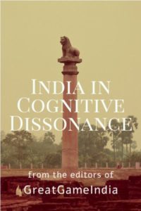 India in Cognitive Dissonance GreatGameIndia's Exclusive Book