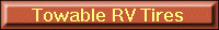 Towable RV Tire Requirements